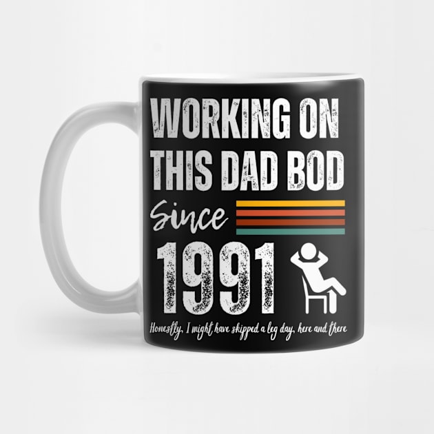 Working On This Dad Bod Since 1991 by ZombieTeesEtc